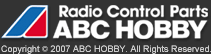 Copyright (C) 2007 ABC HOBBY. All Rights Reserved.